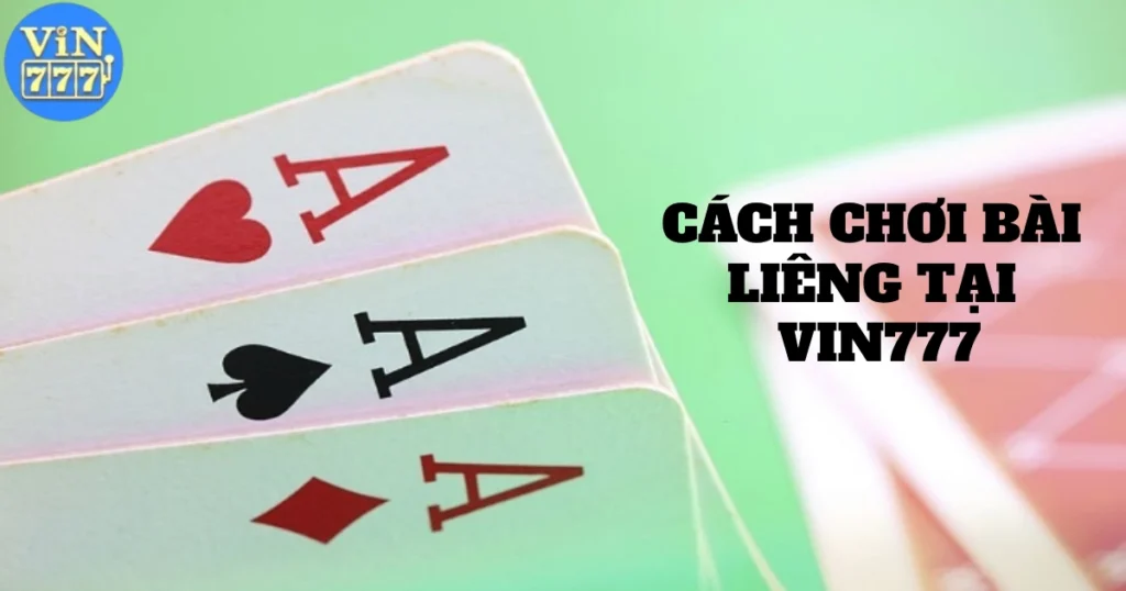 Cách Chơi Bài Liêng Tại Vin777 Cùng Các Quy Tắc Khi Chơi Bài 1 cach choi bai lieng tai vin777 5