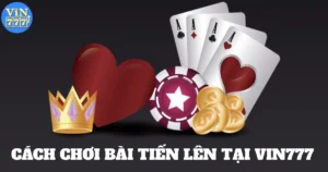 cach choi bai tien len tai vin777 5