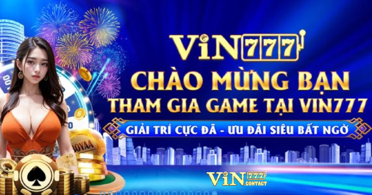 Vin777 ⭐️ Link Vào Vin777.com Đăng ký/ Đăng nhập Uy Tín 24 Các Ưu Điểm Nổi Bật của Vin777